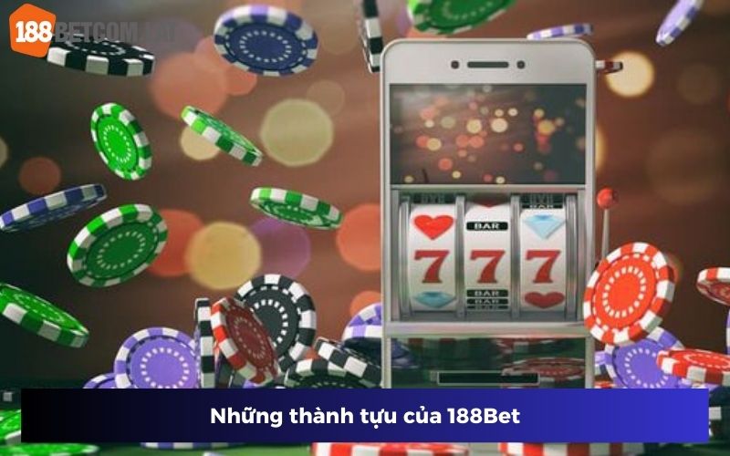 Những thành tựu của 188Bet
