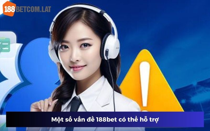Những trường hợp nhà cái sẽ hỗ trợ khách hàng